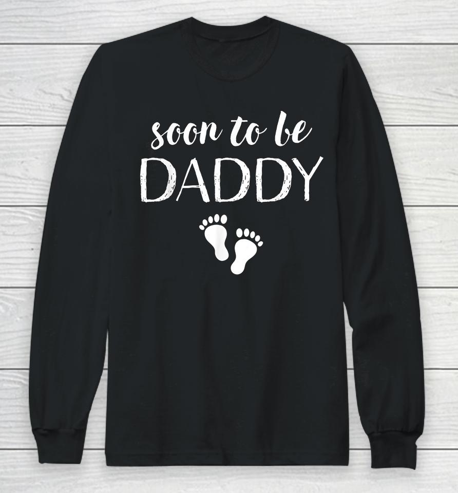 Soon To Be Daddy Funny Baby Announcement Dad Long Sleeve T-Shirt