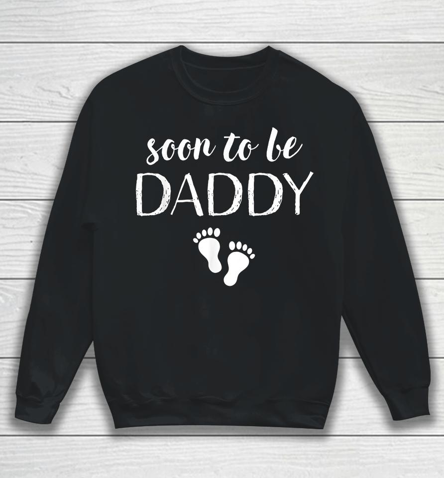 Soon To Be Daddy Funny Baby Announcement Dad Sweatshirt