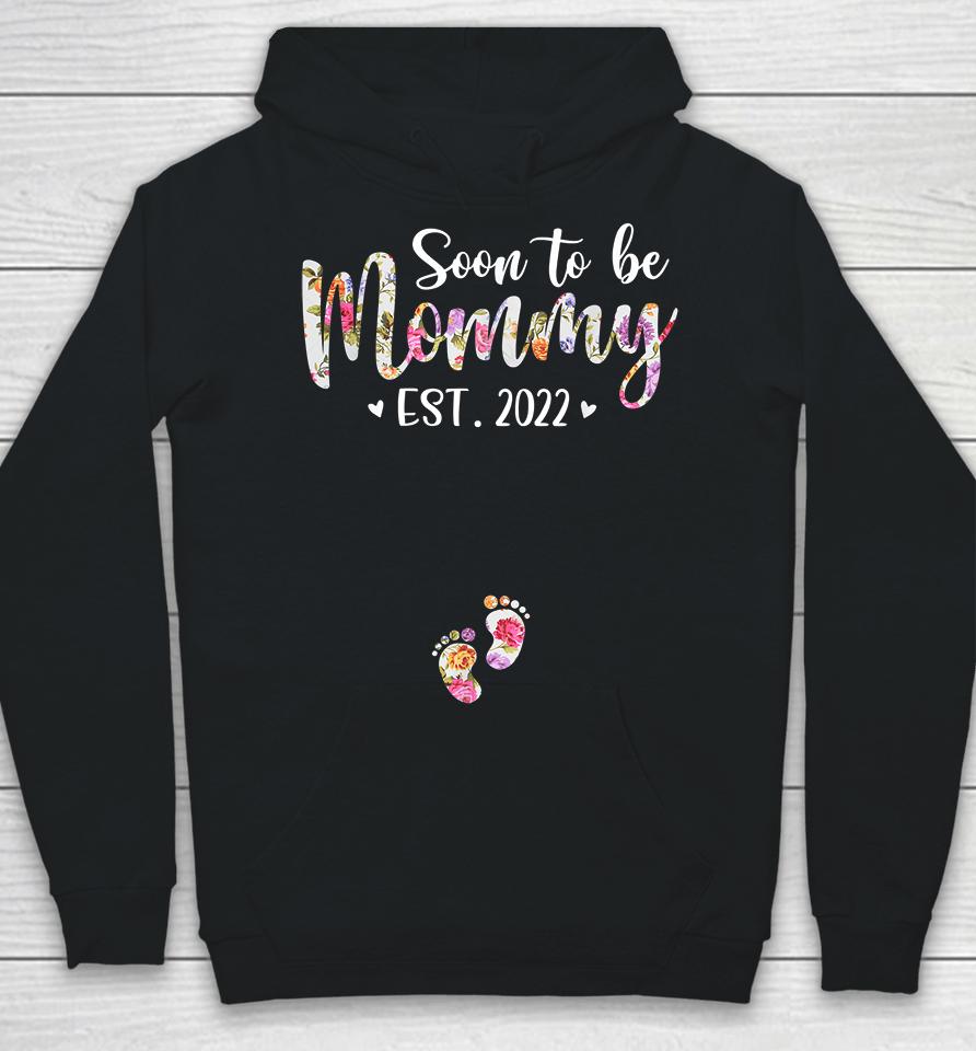 Soon To Be Mommy Est 2022 Pregnancy Announcement Hoodie