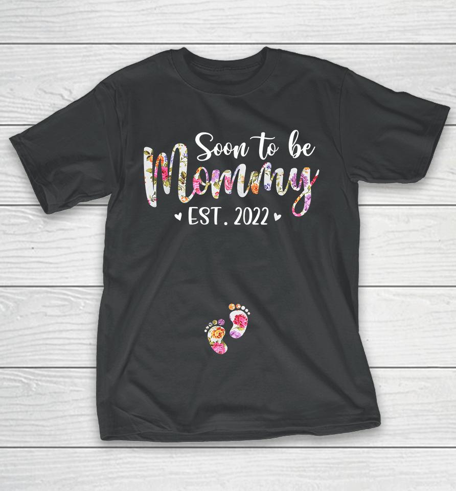 Soon To Be Mommy Est 2022 Pregnancy Announcement T-Shirt