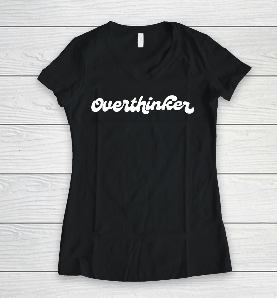 Sophie Nistico Wearing Overthinker Women V-Neck T-Shirt