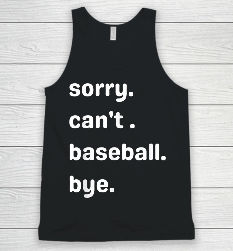 Sorry Can't Baseball Bye Home Run Busy Mom Dad Player Sport Unisex Tank Top