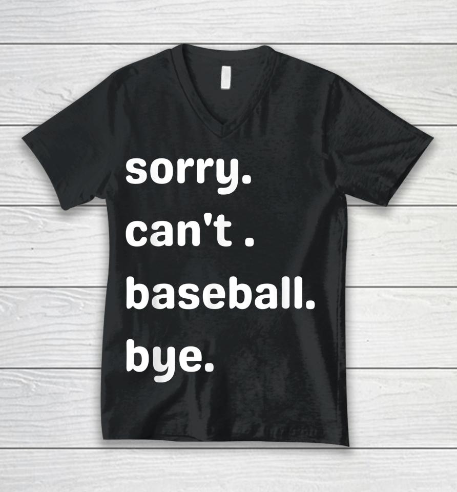 Sorry Can't Baseball Bye Home Run Busy Mom Dad Player Sport Unisex V-Neck T-Shirt