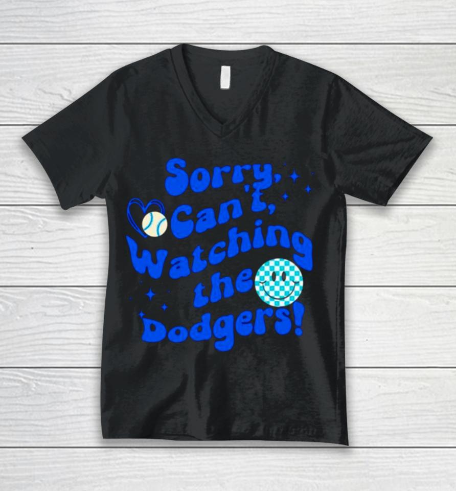 Sorry Can’t Watching The Dodgers Baseball Unisex V-Neck T-Shirt