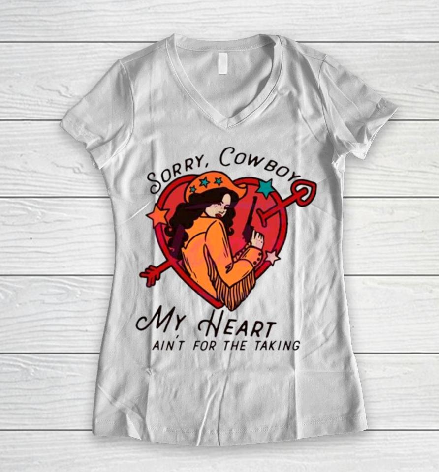Sorry Cowboy My Heart Isn’t For The Taking Women V-Neck T-Shirt