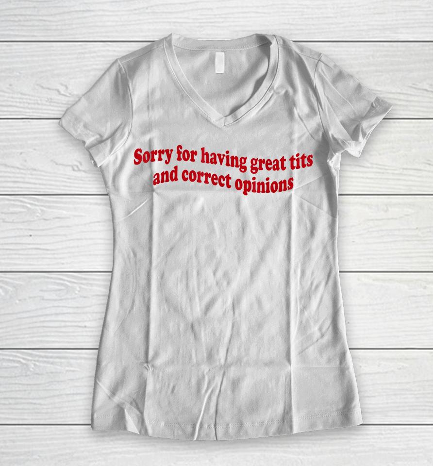 Sorry For Having Great Tita And Correct Opinions On Women V-Neck T-Shirt
