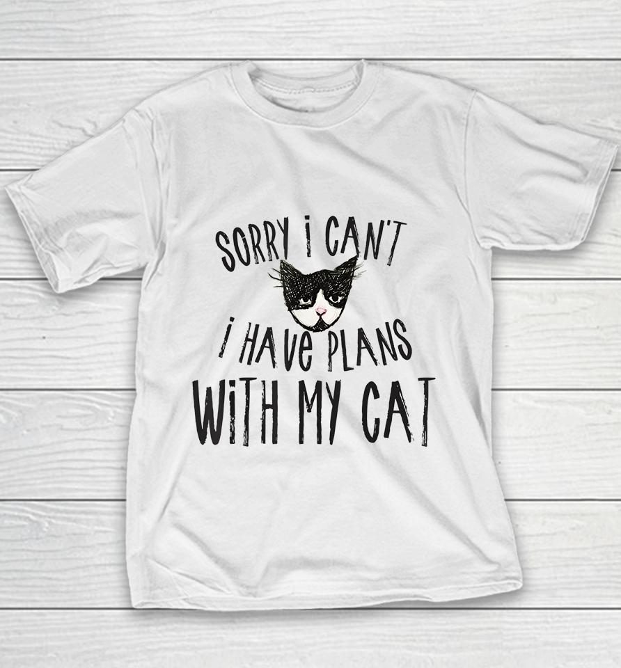 Sorry I Can't I Have Plans With My Cat Youth T-Shirt