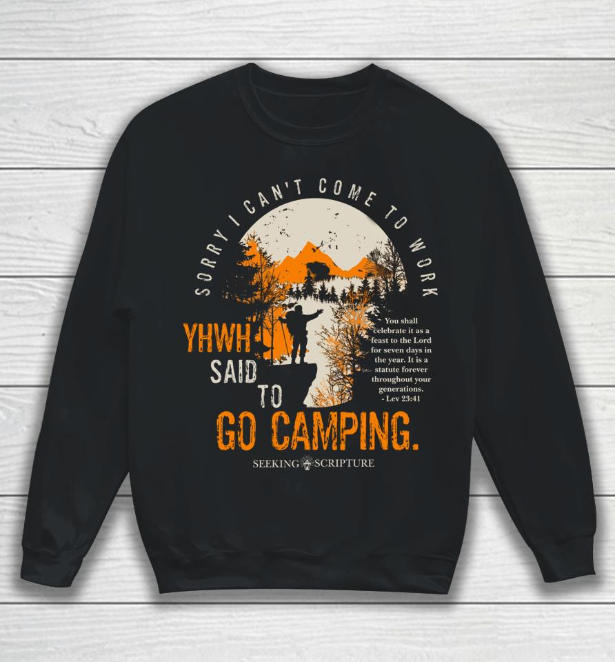 Sorry I Can't Work Yhwh Said To Go Camping Lev 23 41 Sweatshirt