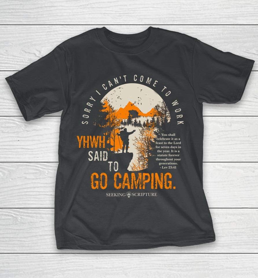 Sorry I Can't Work Yhwh Said To Go Camping Lev 23 41 T-Shirt
