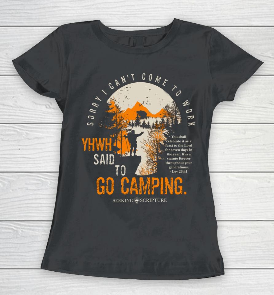 Sorry I Can't Work Yhwh Said To Go Camping Lev 23 41 Women T-Shirt
