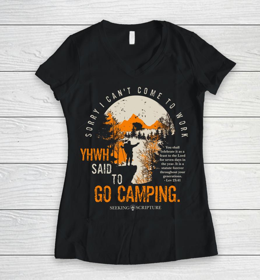 Sorry I Can't Work Yhwh Said To Go Camping Lev 23 41 Women V-Neck T-Shirt