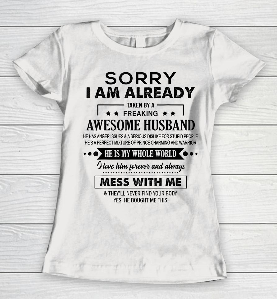 Sorry I'm Already Taken By A Freaking Awesome Husband Women T-Shirt