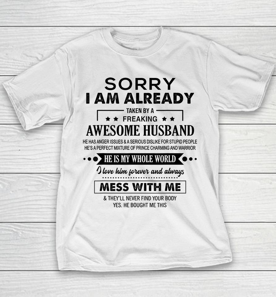 Sorry I'm Already Taken By A Freaking Awesome Husband Youth T-Shirt