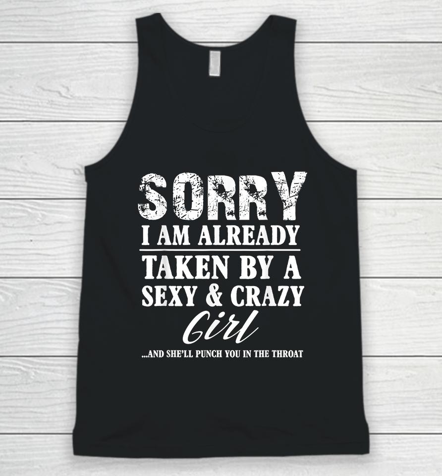 Sorry I'm Already Taken By A Sexy And Crazy Boyfriend Unisex Tank Top