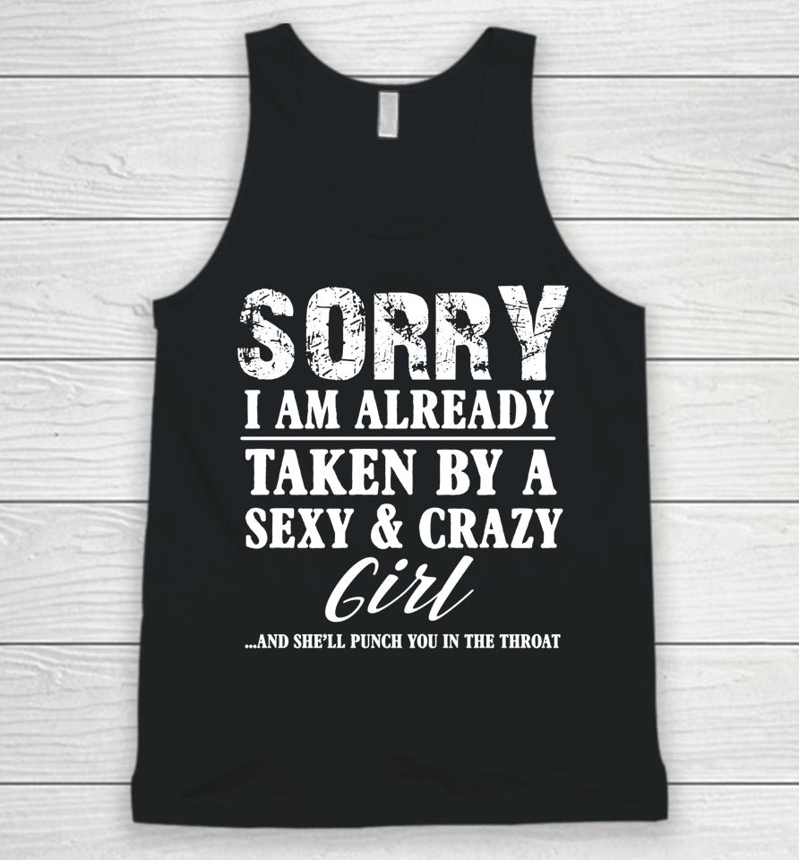 Sorry I'm Already Taken By A Sexy And Crazy Girl Boyfriend Unisex Tank Top