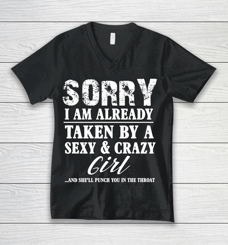 Sorry I'm Already Taken By A Sexy And Crazy Girl Boyfriend Unisex V-Neck T-Shirt
