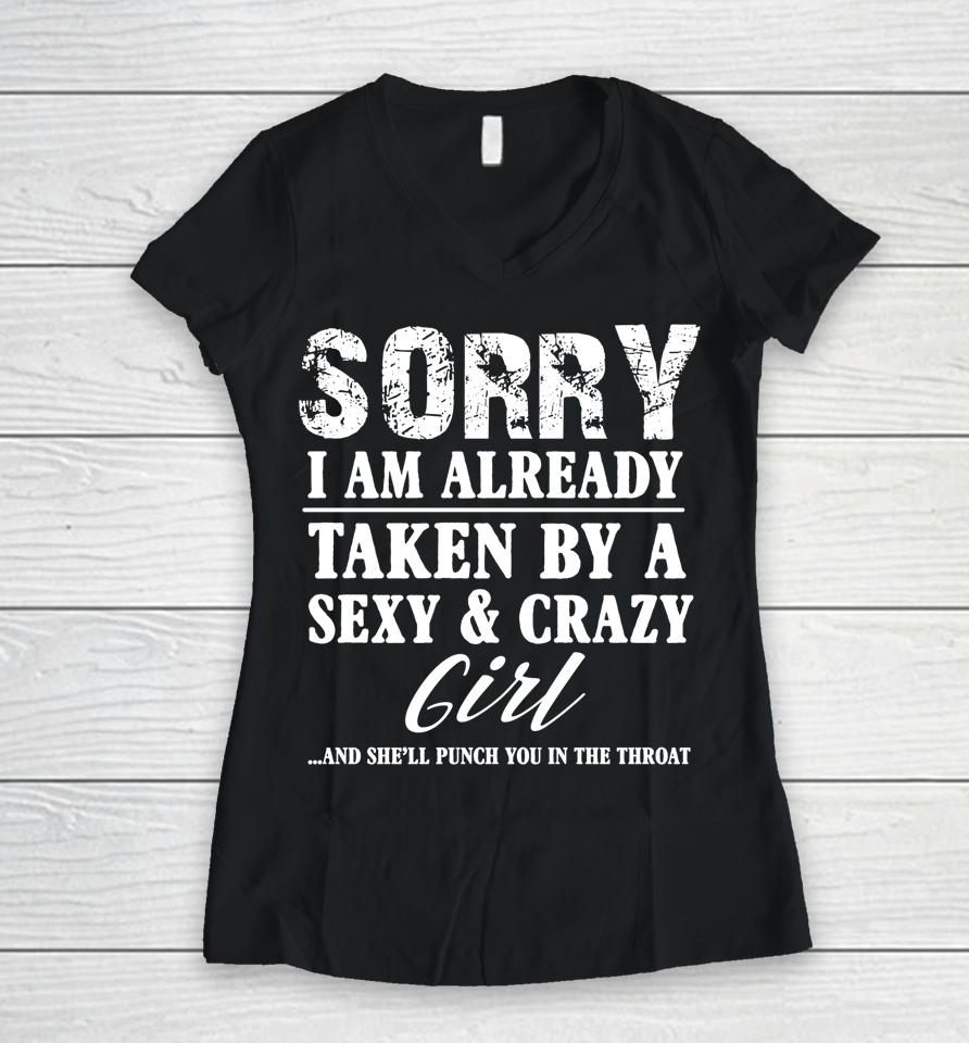 Sorry I'm Already Taken By A Sexy And Crazy Girl Boyfriend Women V-Neck T-Shirt
