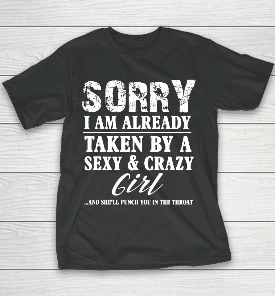 Sorry I'm Already Taken By A Sexy And Crazy Girl Boyfriend Youth T-Shirt