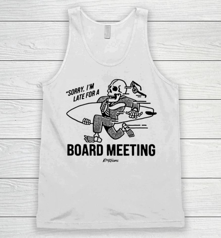Sorry I'm Late For A Board Meeting Unisex Tank Top