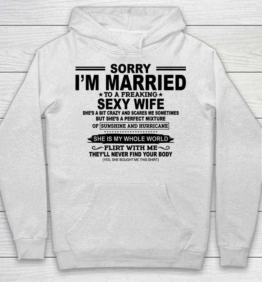 Sorry I'm Married To A Freaking Sexy Wife Hoodie