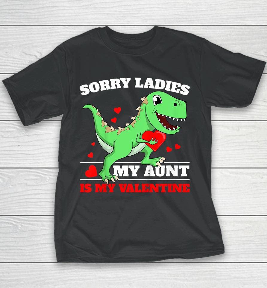 Sorry Ladies Aunt Is My Valentine Youth T-Shirt