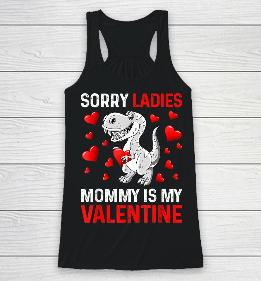 Sorry Ladies Mommy Is My Valentine Boys Valentines Day Racerback Tank