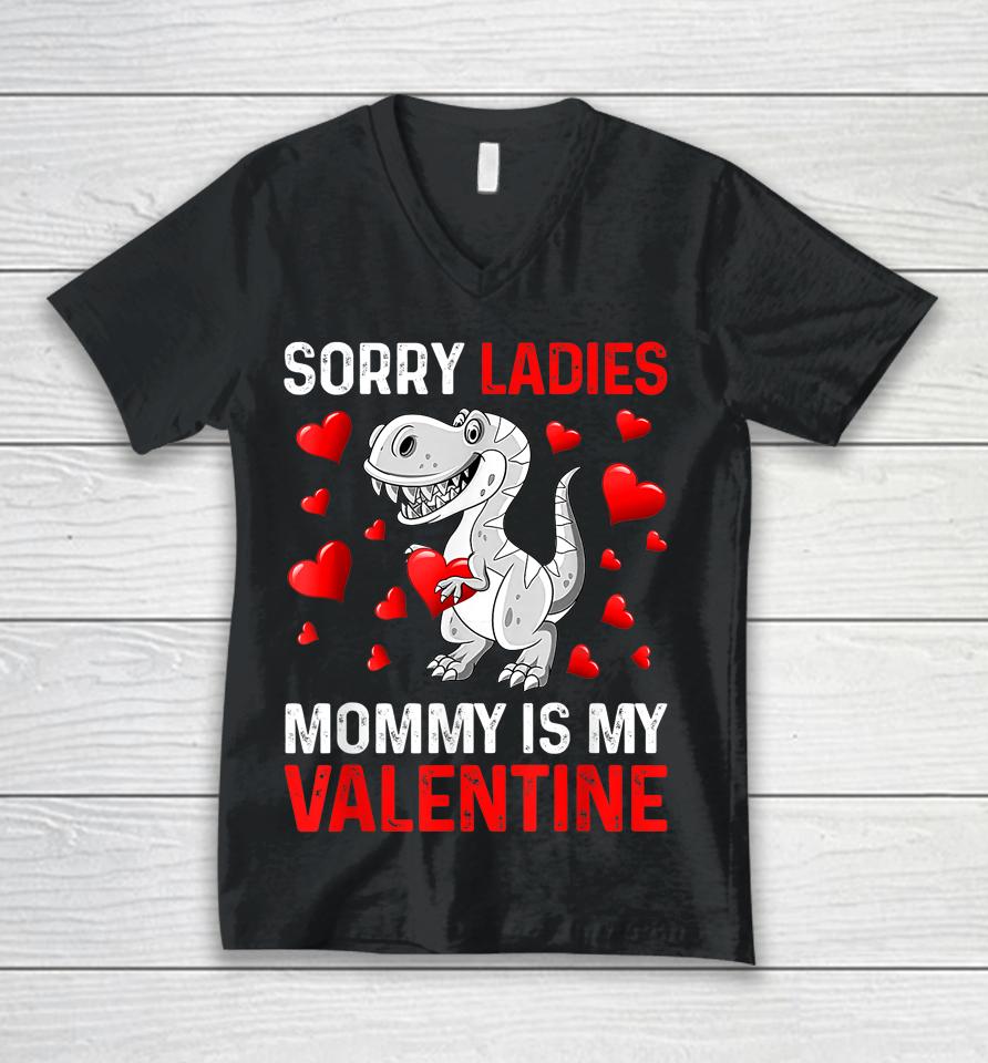 Sorry Ladies Mommy Is My Valentine Boys Valentines Day Unisex V-Neck T-Shirt