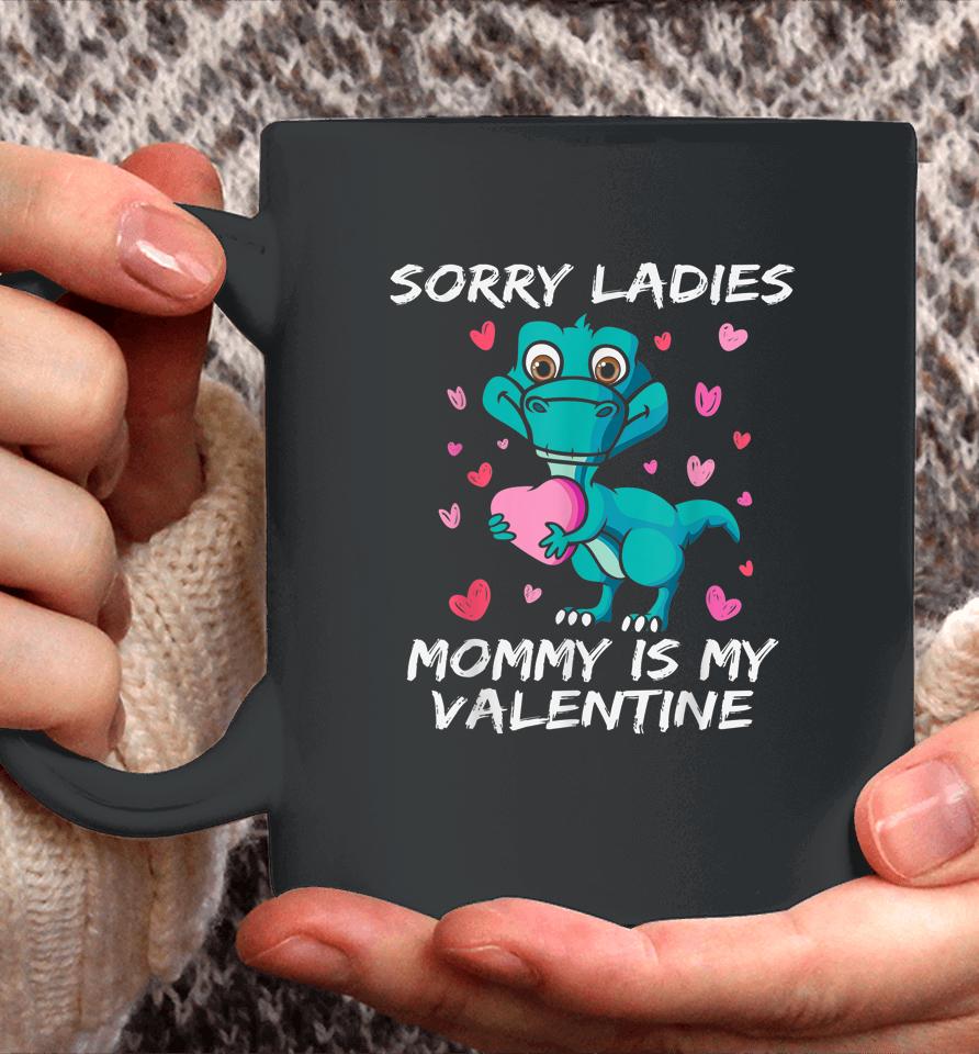 Sorry Ladies Mommy Is My Valentine Funny Kids Boys Coffee Mug