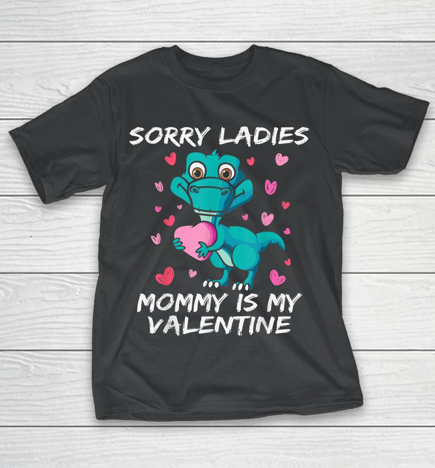 Sorry Ladies Mommy Is My Valentine Funny Kids Boys T-Shirt