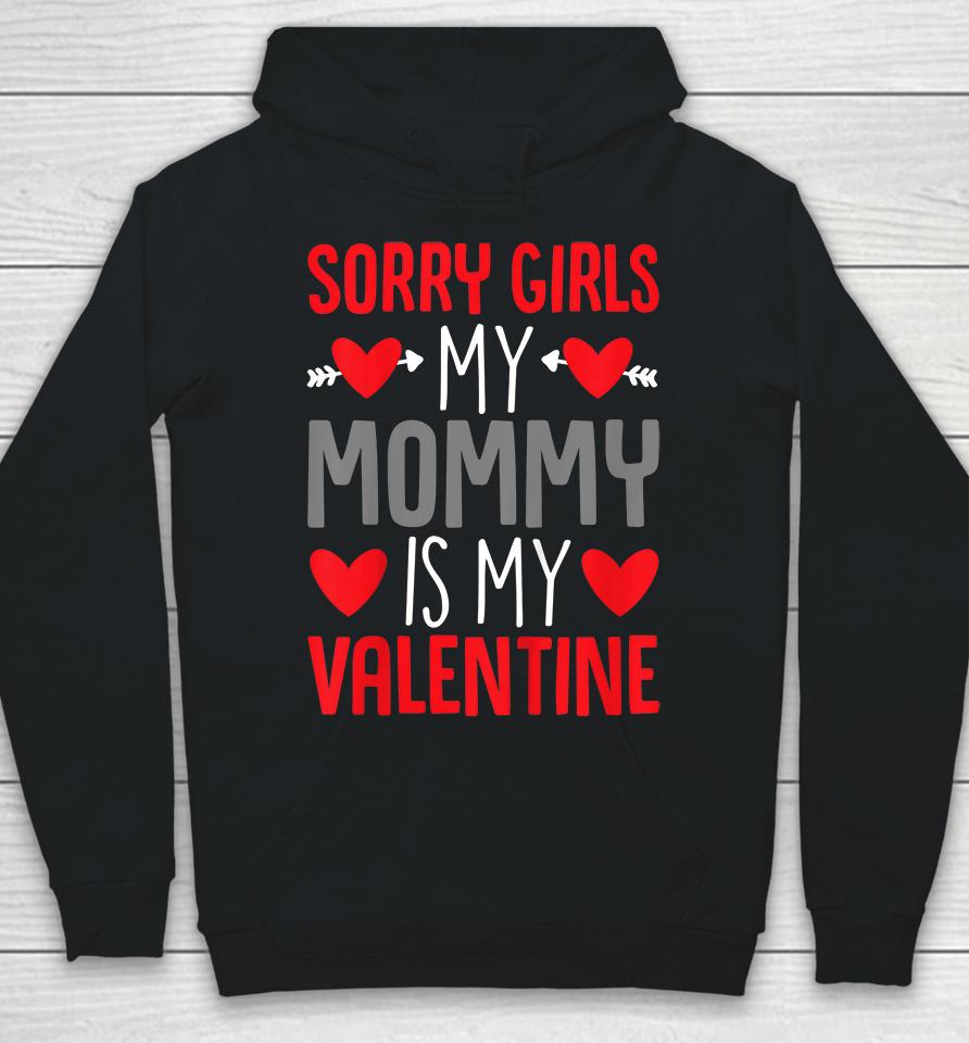 Sorry Ladies Mommy Is My Valentine Hoodie