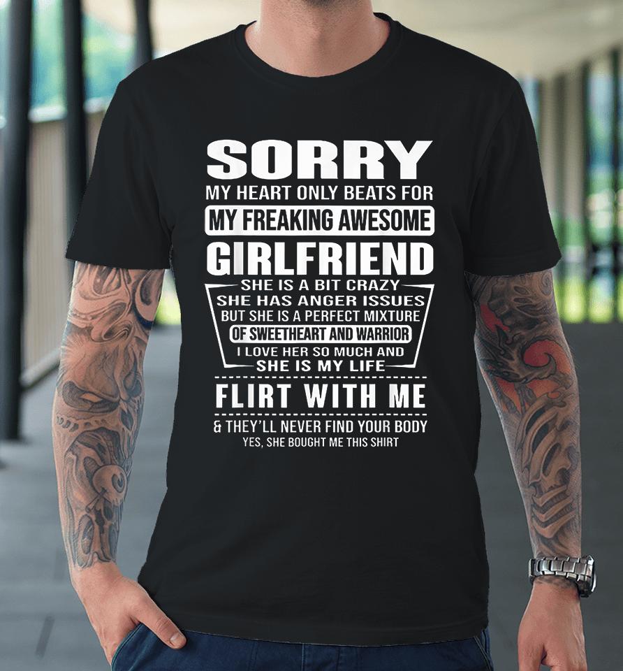 Sorry My Heart Only Beats For My Freaking Awesome Girlfriend Premium T-Shirt