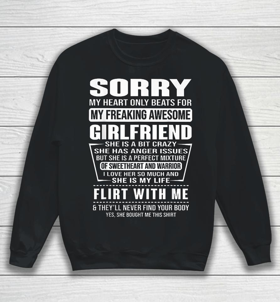 Sorry My Heart Only Beats For My Freaking Awesome Girlfriend Sweatshirt