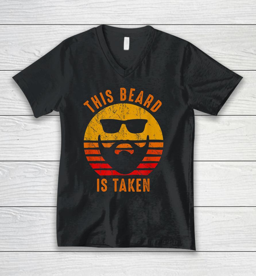 Sorry This Beard Is Taken Funny Valentines Day Gift For Him Vintage Unisex V-Neck T-Shirt