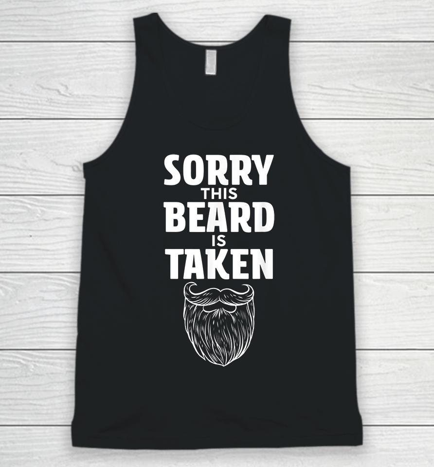 Sorry This Beard Is Taken Valentines Day Gift For Him Unisex Tank Top