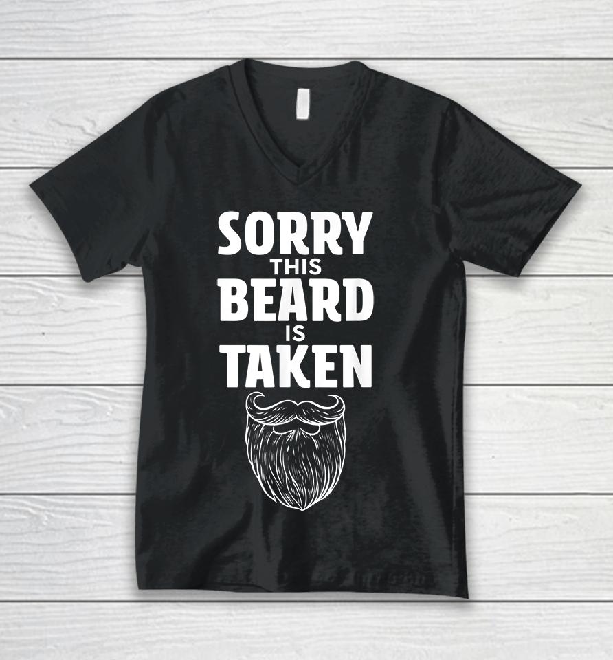 Sorry This Beard Is Taken Valentines Day Gift For Him Unisex V-Neck T-Shirt