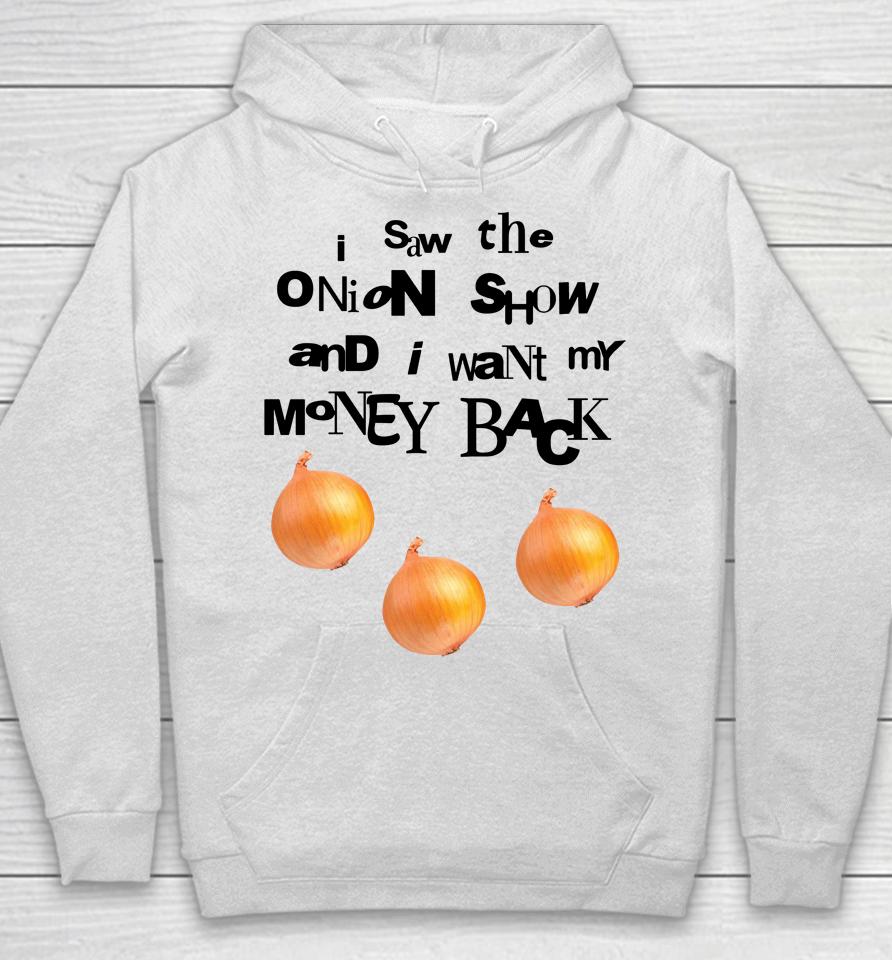 Soulsucker I Saw The Onion Show And I Want My Money Back Hoodie