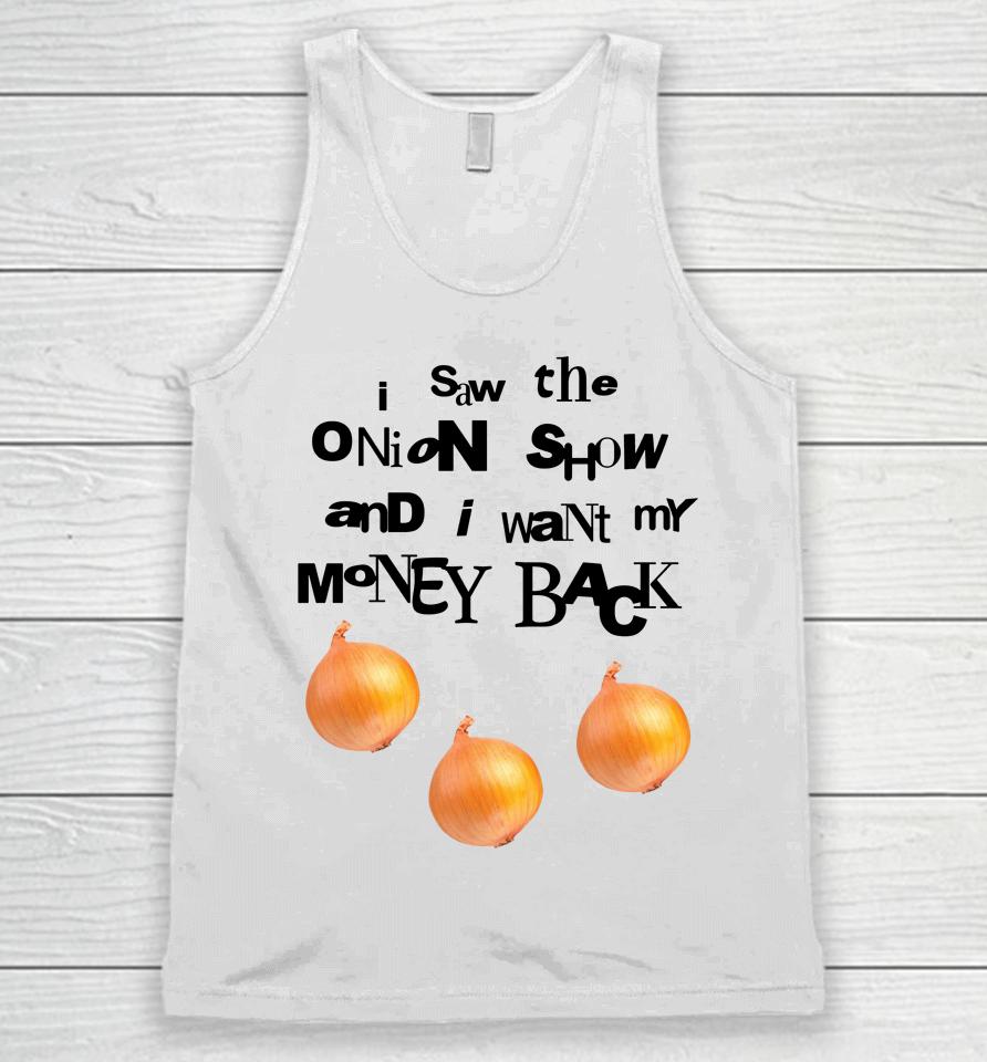 Soulsucker I Saw The Onion Show And I Want My Money Back Unisex Tank Top