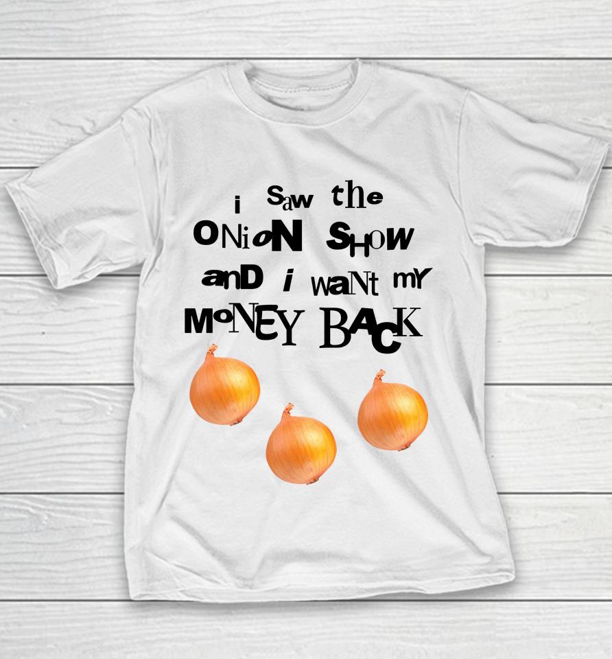 Soulsucker I Saw The Onion Show And I Want My Money Back Youth T-Shirt