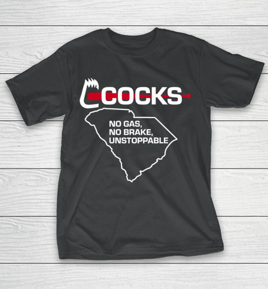South Carolina Gamecocks No Gas No Brake Unstoppable T-Shirt
