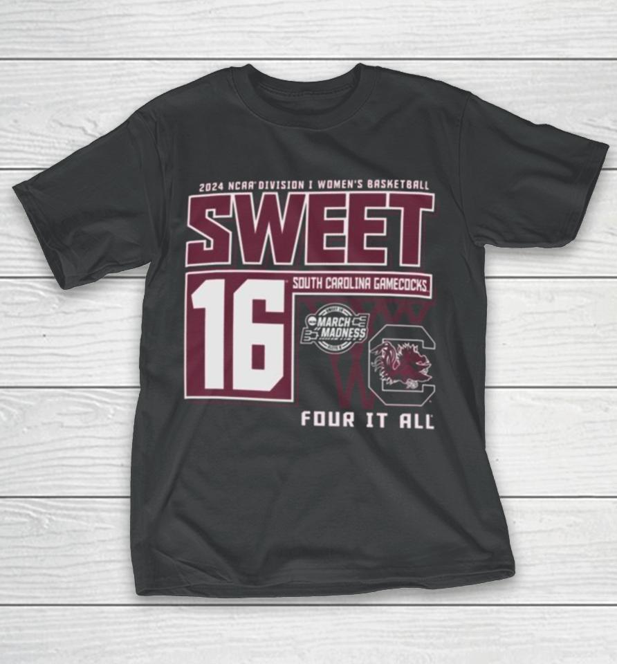 South Carolina Gamecocks Sweet 16 Di Women’s Basketball Four It All 2024 T-Shirt