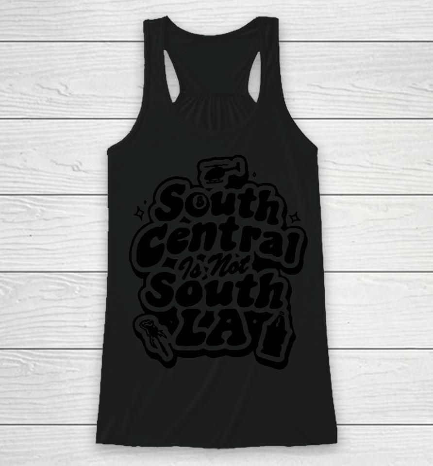 South Central Is Not South La Racerback Tank