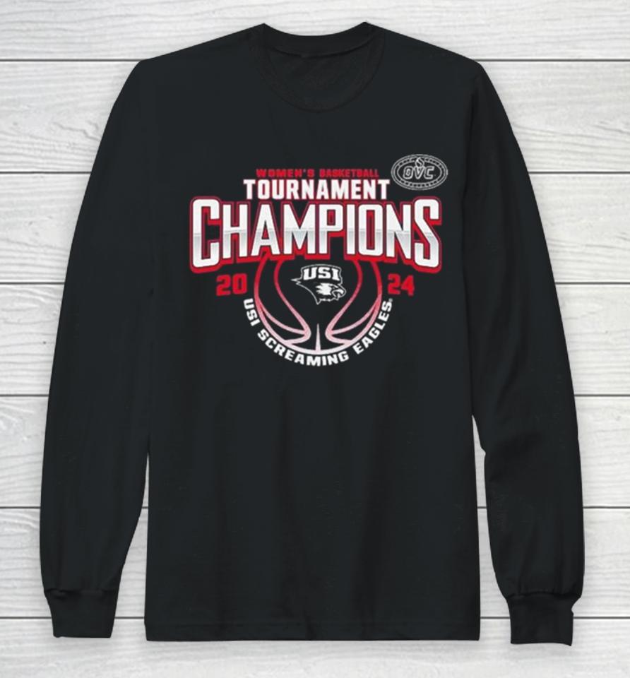 Southern Indiana Screaming Eagles 2024 Ovc Women’s Basketball Conference Tournament Champions Long Sleeve T-Shirt