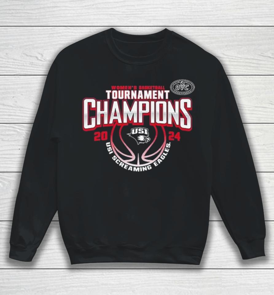 Southern Indiana Screaming Eagles 2024 Ovc Women’s Basketball Conference Tournament Champions Sweatshirt