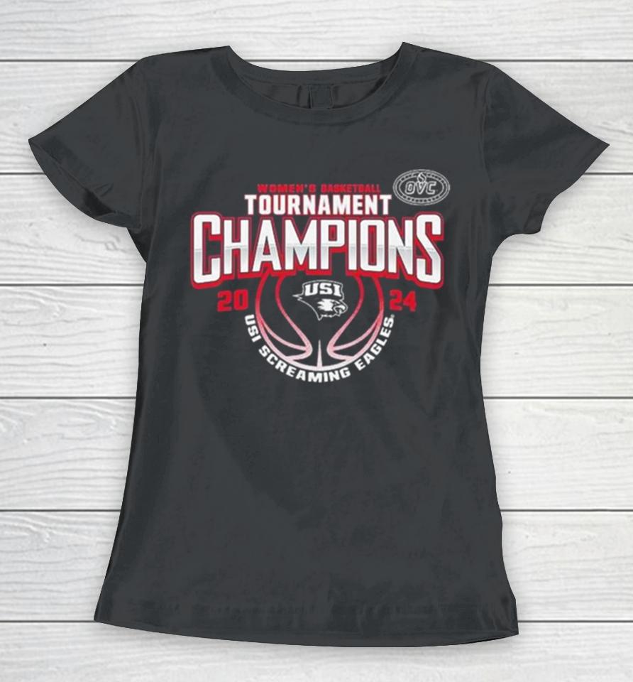 Southern Indiana Screaming Eagles 2024 Ovc Women’s Basketball Conference Tournament Champions Women T-Shirt