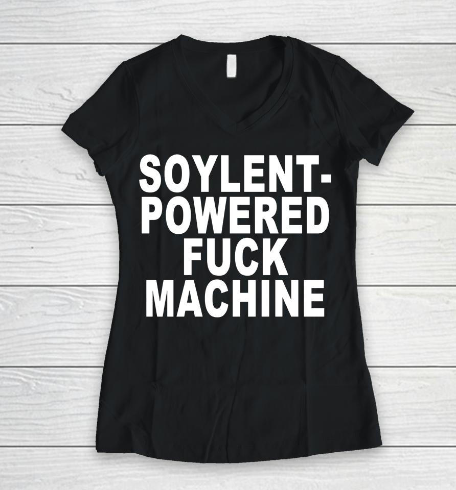 Soylent-Powered Fuck Machine Women V-Neck T-Shirt