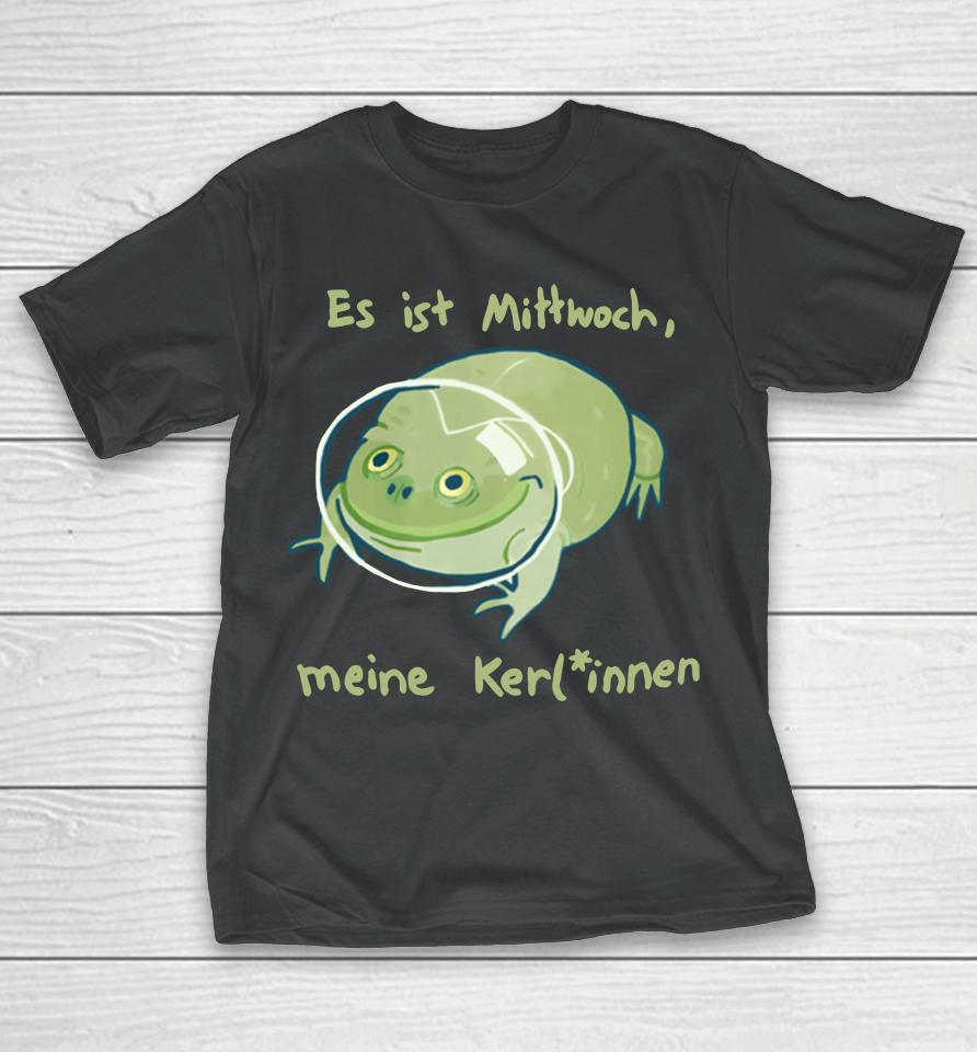 Spacefrogs Es Ist Mittwoch Meine Kerlinnen T-Shirt