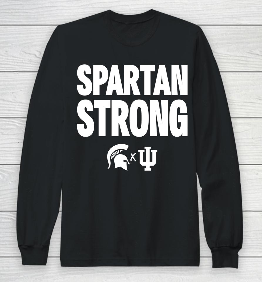 Spartan Strong Michigan State Vs Indiana Basketball Long Sleeve T-Shirt