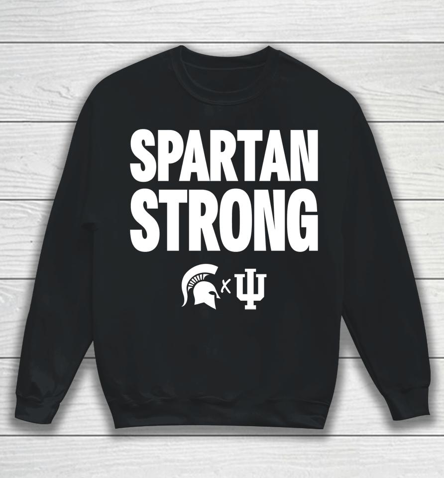 Spartan Strong Michigan State Vs Indiana Basketball Sweatshirt