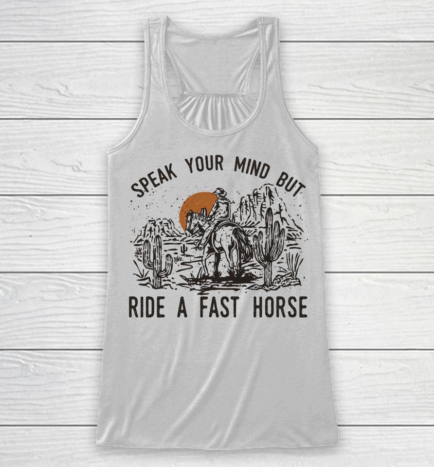 Speak Your Mind But Ride A Fast Horse Retro Western Cowboy Racerback Tank