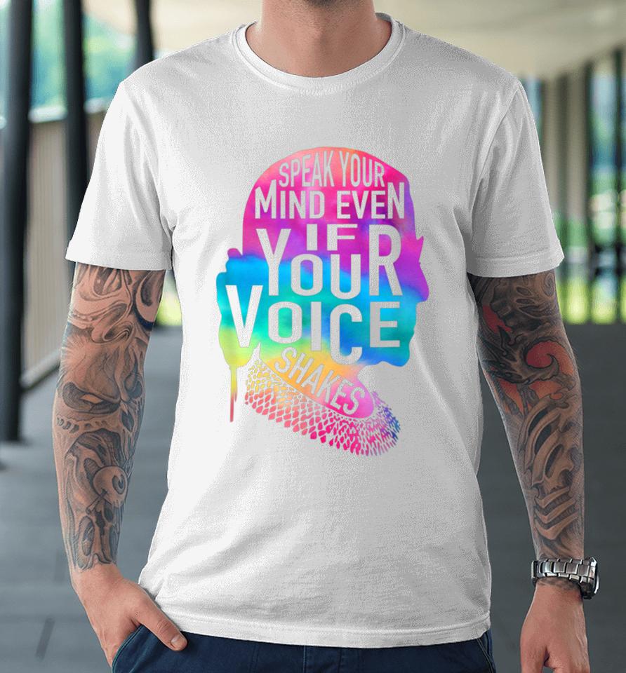 Speak Your Mind Even If Your Voice Shakes Rbg Feminist Premium T-Shirt